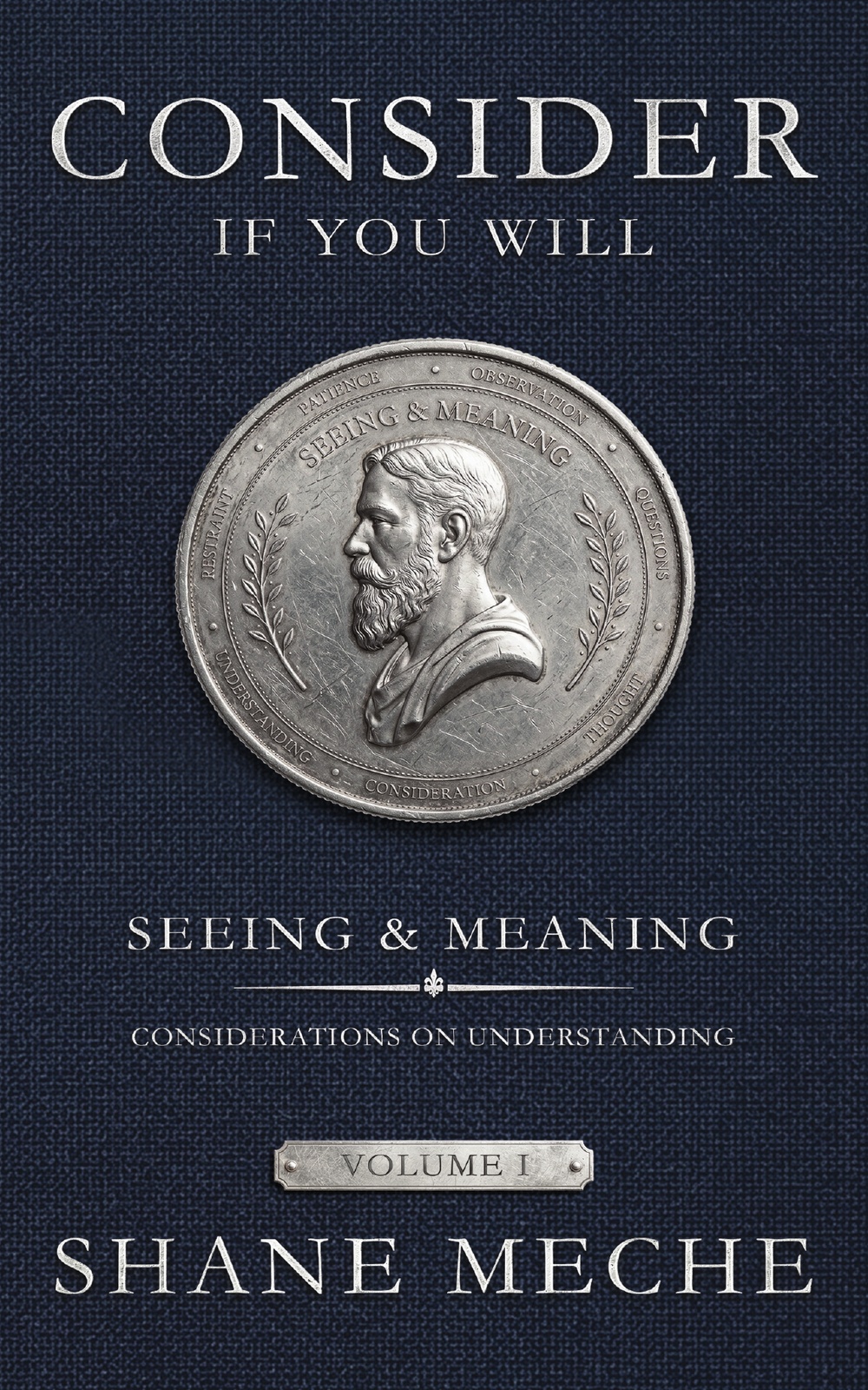 Consider If You Will, Volume I: Seeing and Meaning — Launching Soon
