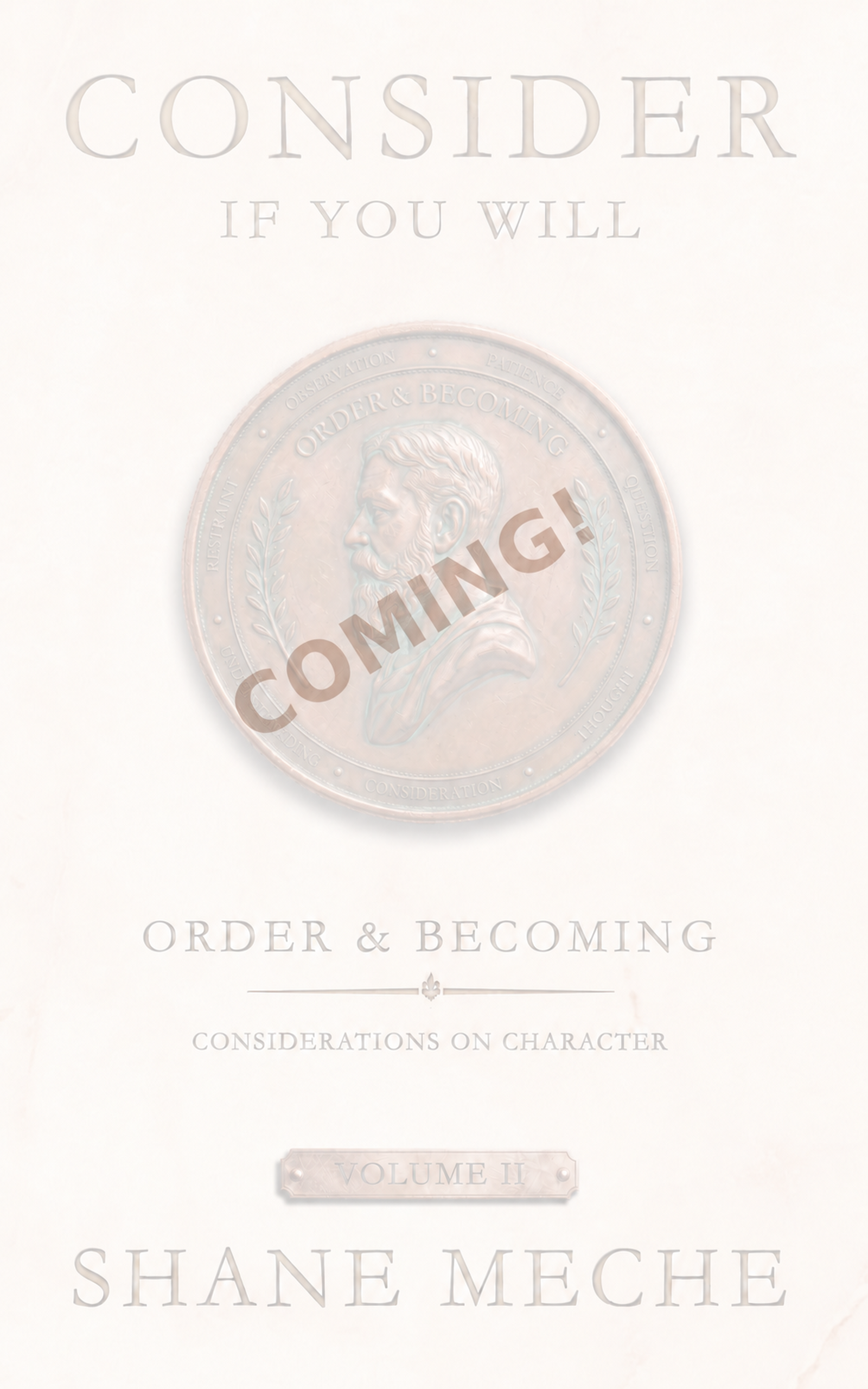 Consider If You Will, Volume II: Order and Becoming — Coming Soon