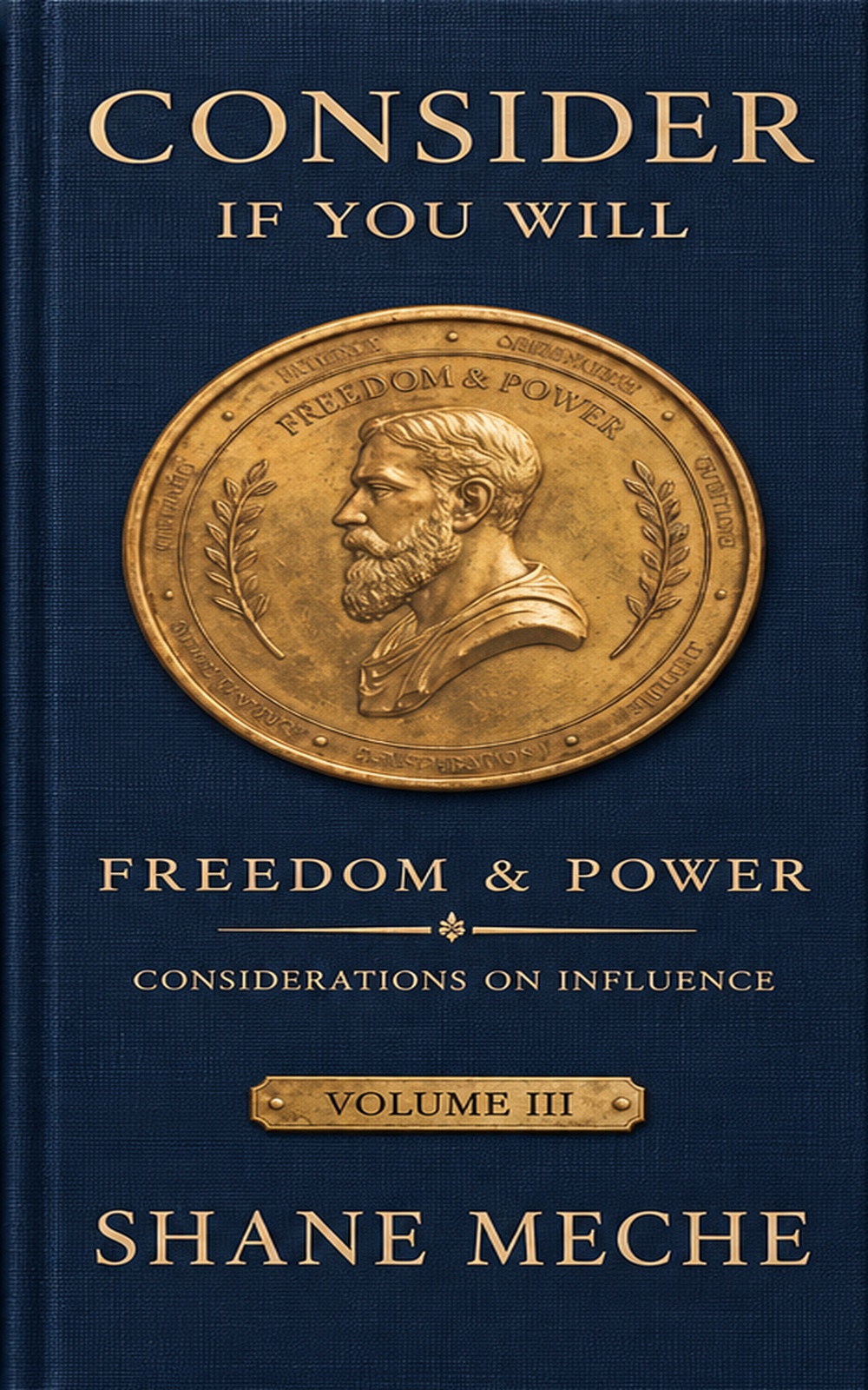 Consider If You Will, Volume III: Freedom and Power — Coming